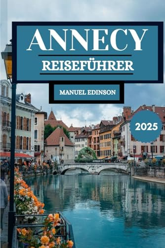 Annecy Reiseführer 2025