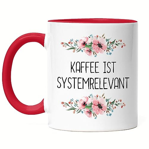 Hey!Print Tasse mit Spruch Kaffee ist systemrelevant Tasse Rot lustig sarkastisch humorvoll Tasse mit Blumen Motiv Geschenk