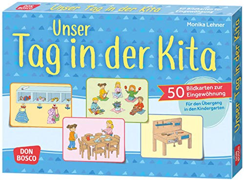Unser Tag in der Kita: 50 Bildkarten zur Eingewöhnung. Für den Übergang in den Kindergarten. Signalkarten, die die Kita-Organisation und den ... in der Kita gestalten und strukturieren)