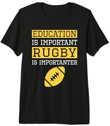 Education is Important Rugby is Importanter T-Shirt Gift Premium T-Shirt