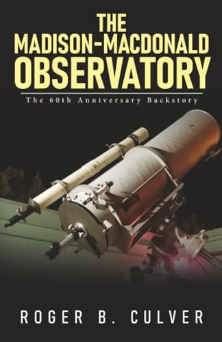 The Madison-MacDonald Observatory: The 60th Anniversary Backstory