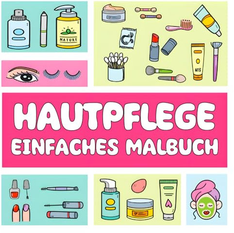 Hautpflege Einfaches Malbuch: Entspannende Färbeseiten für Kinder mit lustigen und einfachen Hautpflegemotiven.