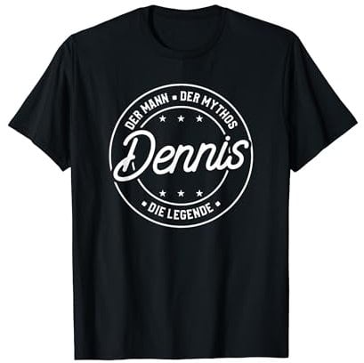 Dennis Der Mann Der Mythos Die Legende T-Shirt