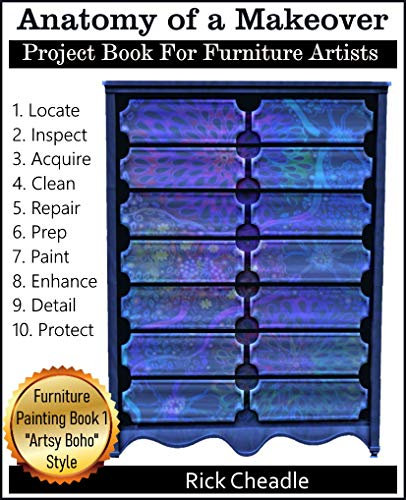 How To Paint Furniture: Anatomy of a Makeover- Project Book For DIY Furniture Painters