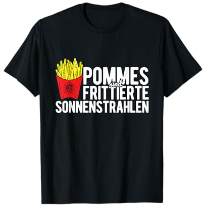 Pommes Sind Frittierte Sonnenstrahlen Pommes Frites T-Shirt