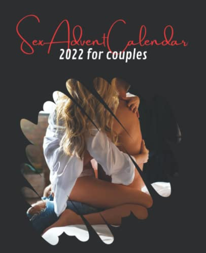 Independently published Sex Advent Calendar 2022 für Paare: Die Love Challenge für die Vorweihnachtszeit
