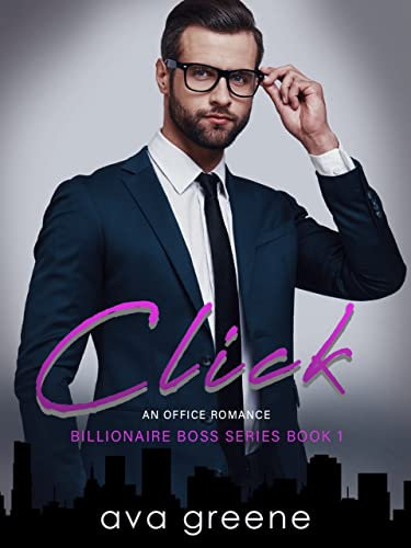 Click: An Office Romance (Billionaire Boss Series Book 1) (English Edition)