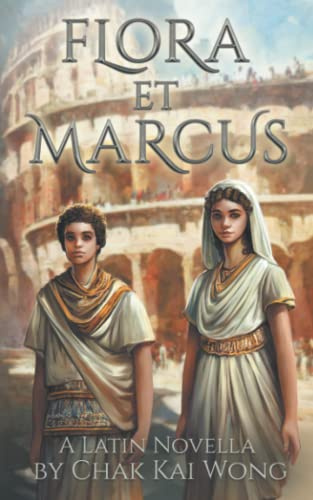 Flora et Marcus: A Latin Novella