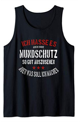 Lustiger Spruch Mundschutz Atemschutzmaske Mund Nasen Schutz Tank Top