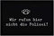 MoonWorks® Fußmatte mit Spruch lustig Wir rufen Hier Nicht die Polizei Ironie Sarkasmus rutschfest & waschbar weiß 60x40cm