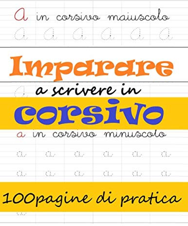 Imparare a Scrivere in Corsivo: Meraviglioso Quaderno con Lettere Alfabeto in Corsivo da Ricalcare e Tanti Disegni da Colorare… (ABC Prescolare - Primi Passi)
