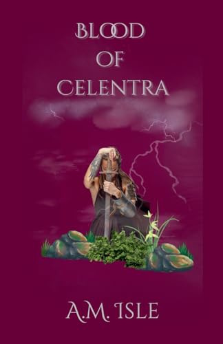 Blood of Celentra (The Warrior of Celentra, Band 1)