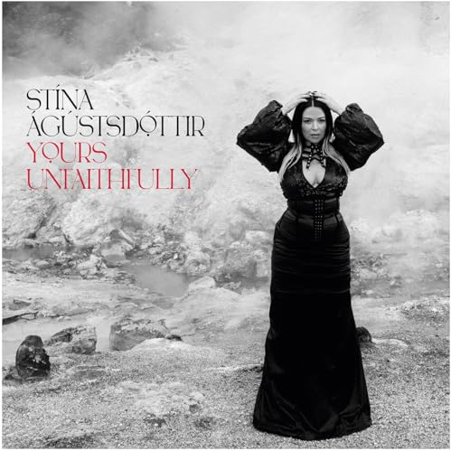 Stina Agustsdottir: Yours Unfaithfully