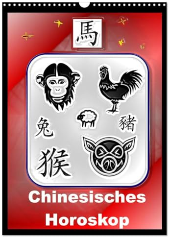 Chinesisches Horoskop (Wandkalender 2026 DIN A3 hoch), CALVENDO Monatskalender: Die zwölf Tierkreiszeichen der Chinesischen Astrologie (CALVENDO Glaube)