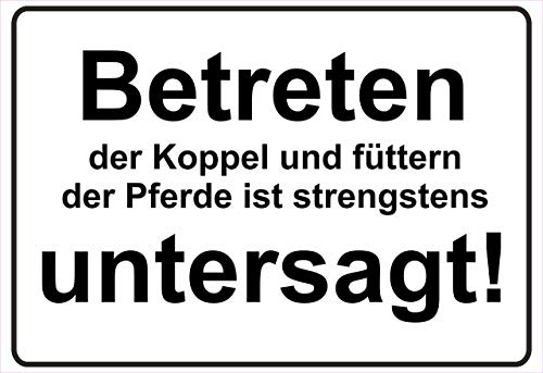 Schild Hinweisschild Hinweis Betreten der Koppel und füttern der Pferde Verbot