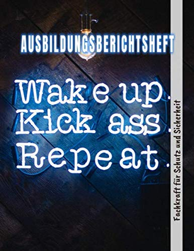 Ausbildungsberichtsheft Fachkraft für Schutz und Sicherheit: Ausbildung Berichtsheft täglich/wöchentlich - din a4, 64 Seiten, Stundenplan & ... Sicherheit (Ausbildungsnachweisheft, Band 1)