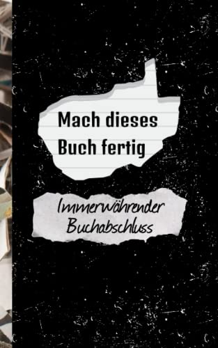 Mach dieses Buch fertig: Immerwährender Buchabschluss