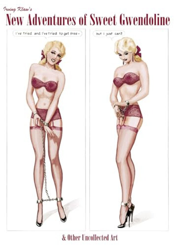 Irving Klaw's New Adventures of Sweet Gwendoline & Other Uncollected Art: John Willie & Eric Stanton (Vintage Fetish Classics, Band 6)