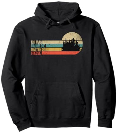 Lustiger Spruch Retro Ich Mag Bäume Die Halten Die Fresse Pullover Hoodie