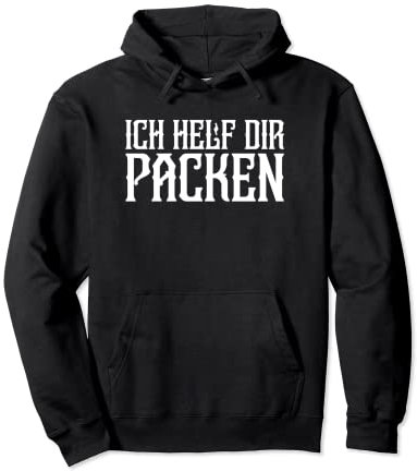 Ich helf dir packen - lustiges Geschenk Pullover Hoodie