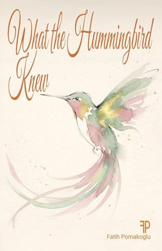 What the Hummingbird Knew