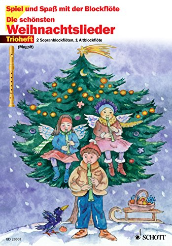 Die schönsten Weihnachtslieder: 3 Blockflöten (SSA) (Spiel und Spaß mit der Blockflöte)