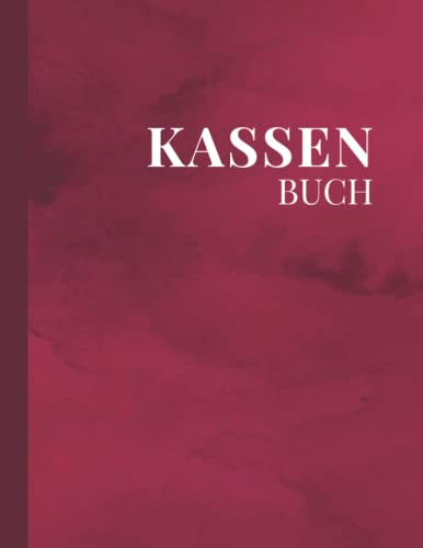 Kassenbuch: Buch um Einnahmen und Ausgaben zu erfassen - Übersichtliches Buchhaltungsbuch - Perfekt für Kleinunternehmer, Selbstständige und Vereine - Design Rot Aquarell
