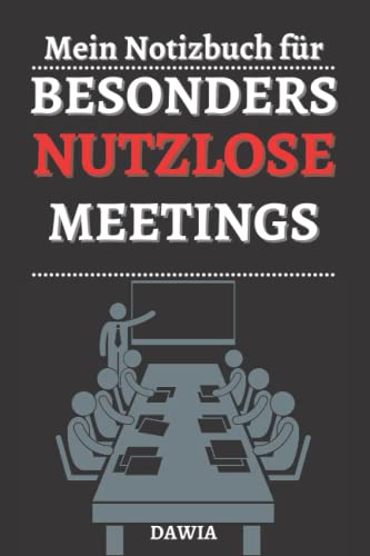Mein Notizbuch für besonders nutzlose Meetings: Liniertes Notizbuch A5 als Geschenkidee für das Büro, die Arbeitskollegen oder den Chef
