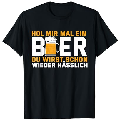 Hol mir mal ein Bier Lustiger Spruch - Bierliebhaber T-Shirt