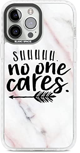 Blanc Space Shhhh. No One Cares Impact Phone Case für iPhone 14 Pro Max TPU Schutzhülle Leicht Starke Cover mit Zitaten Alles andere Zitat Sassy Bitchy