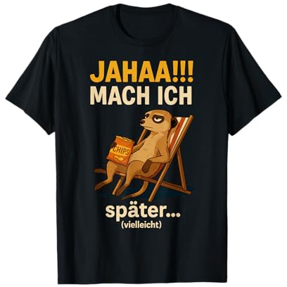 Jahaa mache ich später vielleicht Spruch Lustig Ironisch T-Shirt