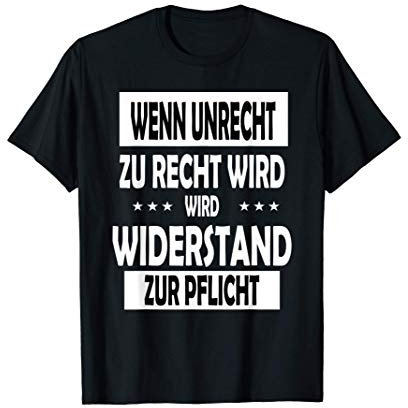 Wenn unrecht zu recht wird T-Shirt