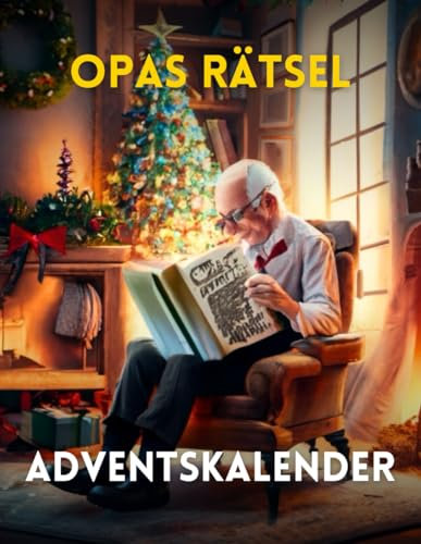 Opas Rätsel Adventskalende: Senioren Adventskalender für Opa mit 60+ Rätseln in großer Schrift inkl. Sudoku, Kreuzwort- & Wortsuchrätseln