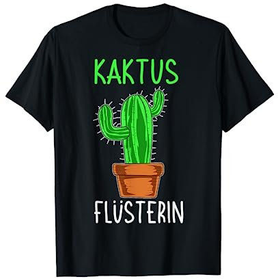 Kaktus Flüsterin Gärtner Sukkulente Kakteen T-Shirt
