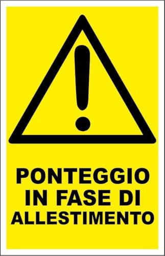 CARTELLO SEGNALETICO - PONTEGGIO IN FASE DI ALLESTIMENTO - Adesivo Extra Resistente, Pannello in Forex, Pannello In Alluminio (Plastica, 30x42 cm)