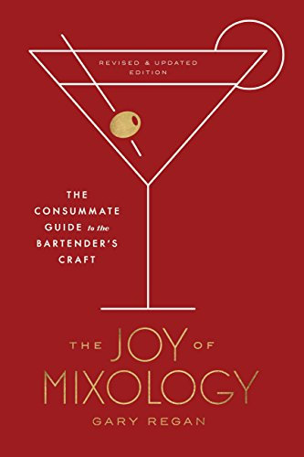 The Joy of Mixology, Revised and Updated Edition: The Consummate Guide to the Bartender's Craft (English Edition)