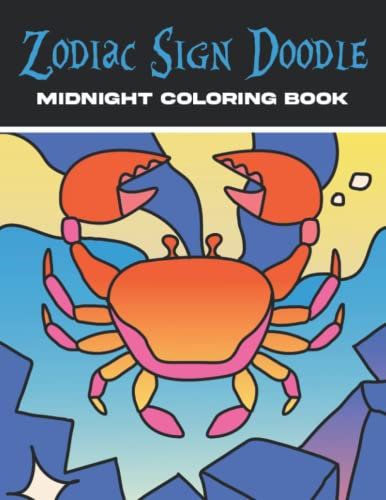 Midnight Zodiac Sign Doodle Coloring Book: Wonderful Zodiac Signs Illustrations On Dark Background For Fans To Color & Relax | Perfect Gifts For Friends & Family