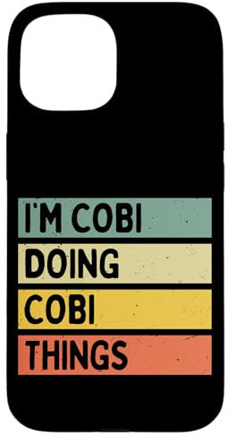 Hülle für iPhone 15 I'm Cobi Doing Cobi Things Lustiges personalisiertes Zitat