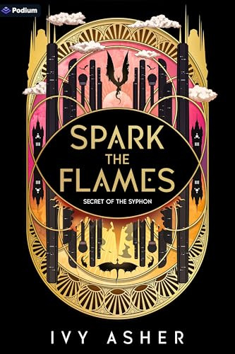 Spark the Flames: A Romantasy (Secret of the Syphon, 1)