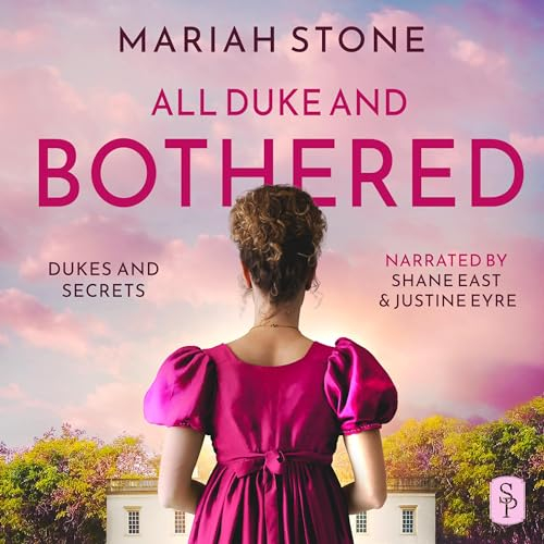 All Duke and Bothered: Dukes and Secrets, Book 1