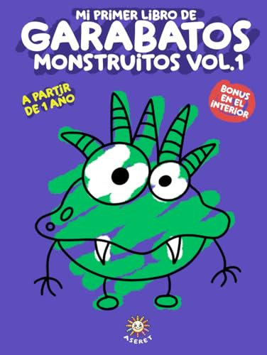 MI PRIMER LIBRO DE GARABATOS MONSTRUITOS VOL.1: Explora, garabatea, colorea y disfruta con este libro para bebés desde los 12 meses. Incluye tres cuentos para niños a partir de 1 año.