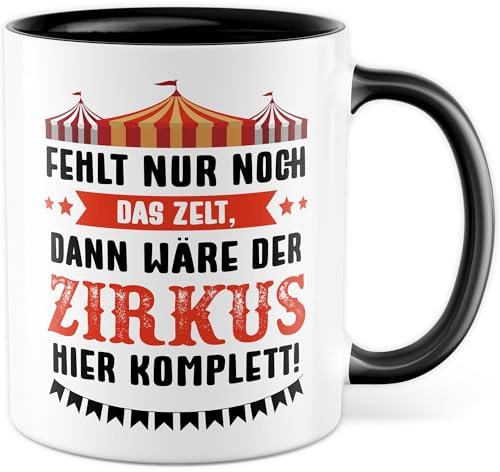Tasse Lehrer Geschenk fehlt nur noch das Zelt, dann wäre der Zirkus hier komplett! – Kaffeetasse 330ml aus Keramik – Schule Lehrer Humor Witzig Büro Geschenkidee Kaffee-Becher