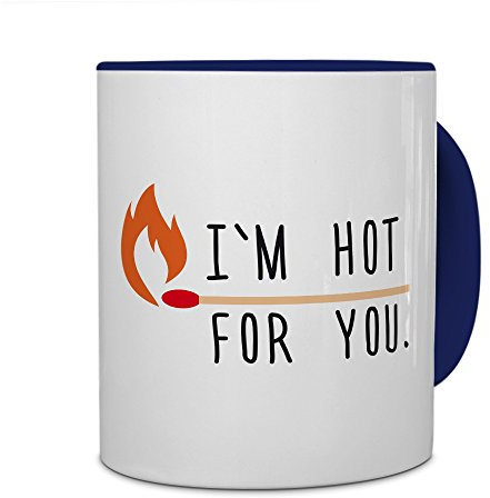 printplanet Tasse mit Spruch: I´m Hot for You. - Kaffeebecher, Mug, Becher, Kaffeetasse - Farbe Blau