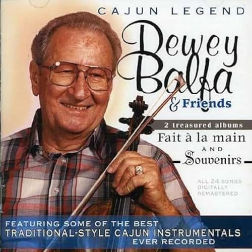 Cajun Legend: Dewey Balfa and Friends