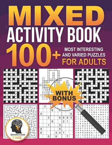 Mixed Activity Book: 100+ Most interesting and varied puzzles for Adults with Bonus