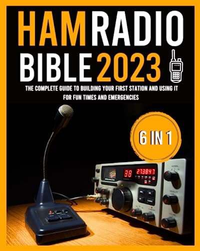 The Ham Radio Bible: [6 in 1] The Complete Guide to Building Your First Station and Using it for Fun Times and Emergencies | 100+ Q&A to Pass the Technician Class Exam + Morse Code Lessons