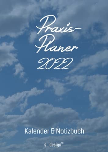 Praxis-Planer / Praxis-Kalender / Termin-Planer / Termin-Kalender 2022: Detaillierter DIN A4 Tages-Planer / Termin-Buch von 7:00 bis 21:00 Uhr, 4 Termine / Std. für Kunden-Termine