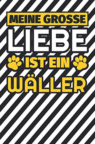 Notizbuch liniert: Meine große Liebe ist ein Wäller