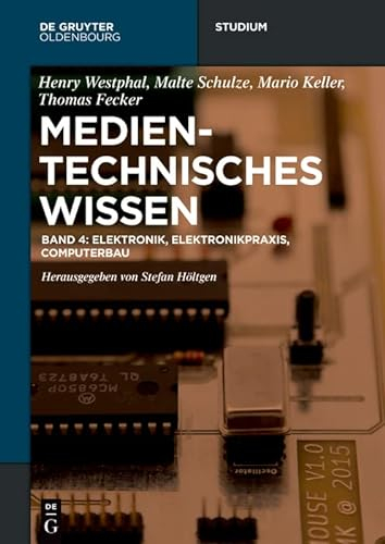 Elektronik, Elektronikpraxis, Computerbau (De Gruyter Studium)