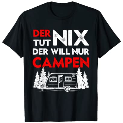 Der tut nix der will nur Campen Camper Camping T-Shirt